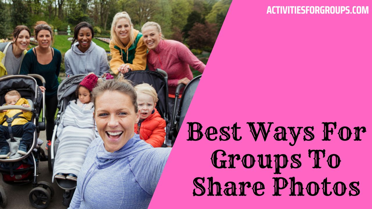 Best Ways For Groups To Share Photos