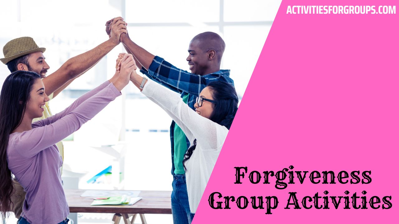 Forgiveness Group Activities