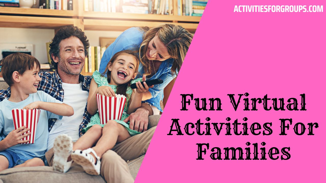 Fun Virtual Activities For Families