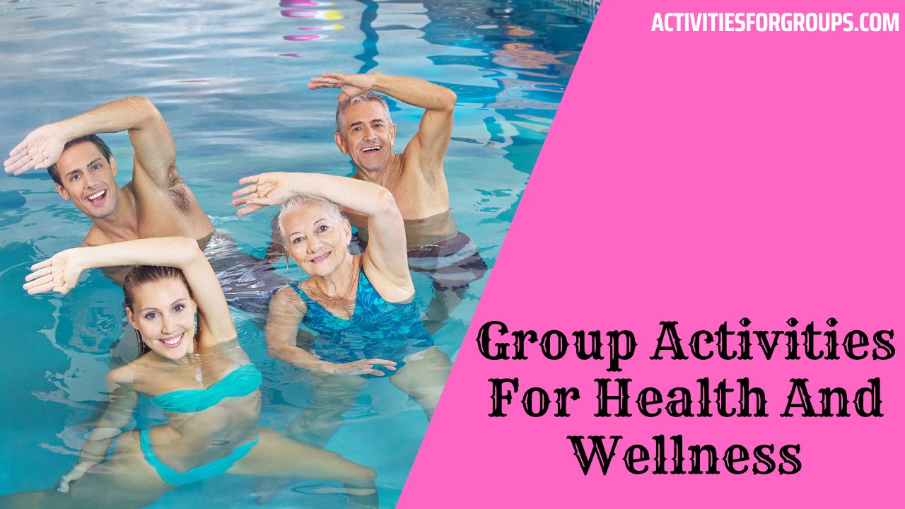 Group Activities For Health And Wellness