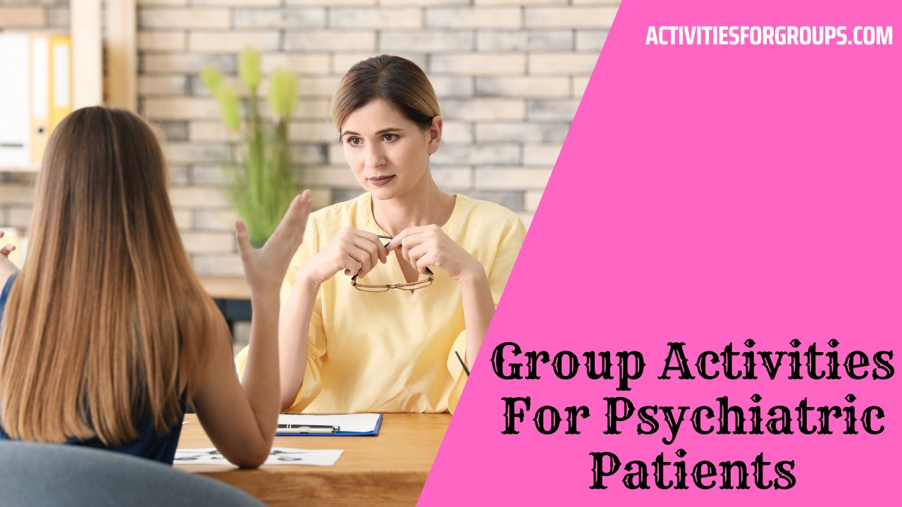 Group Activities For Psychiatric Patients