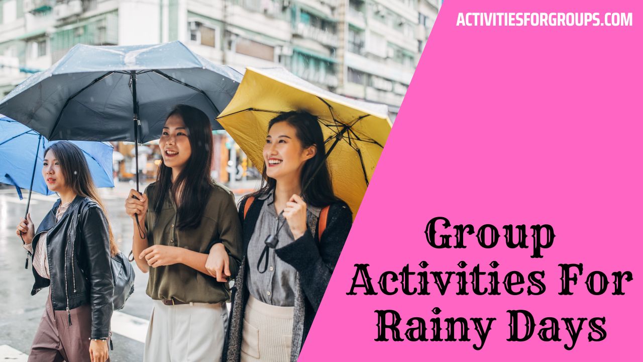 Group Activities For Rainy Days