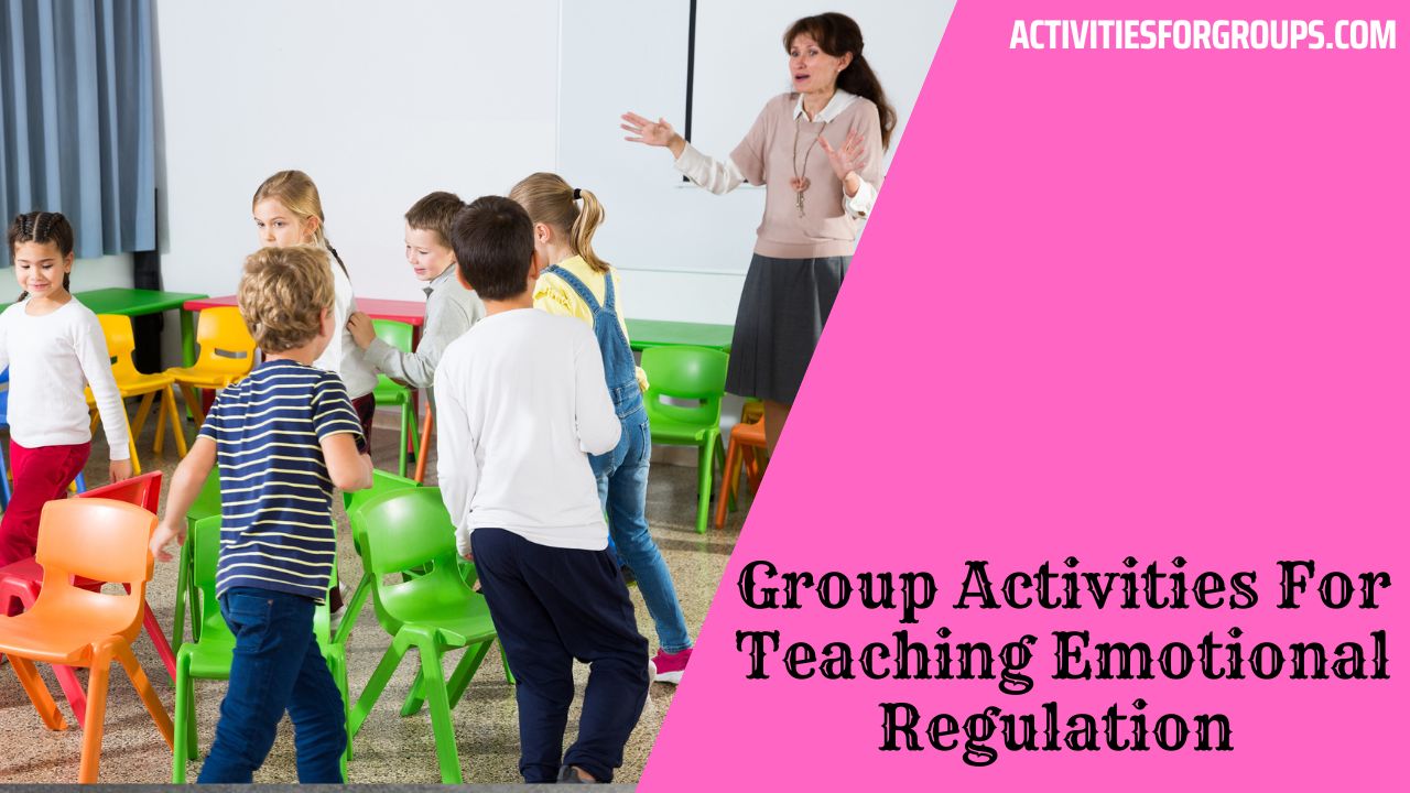 Group Activities For Teaching Emotional Regulation