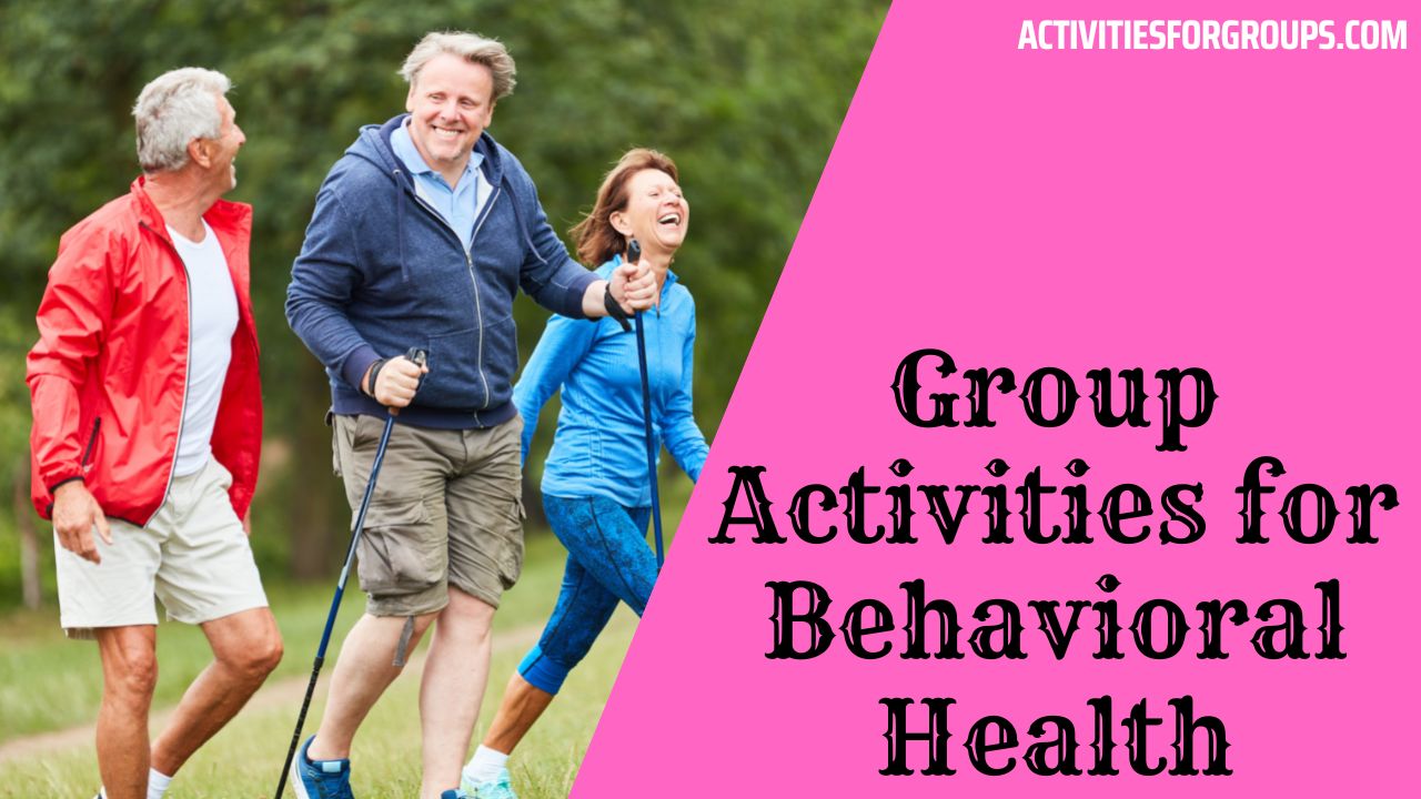 Group Activities For Behavioral Health