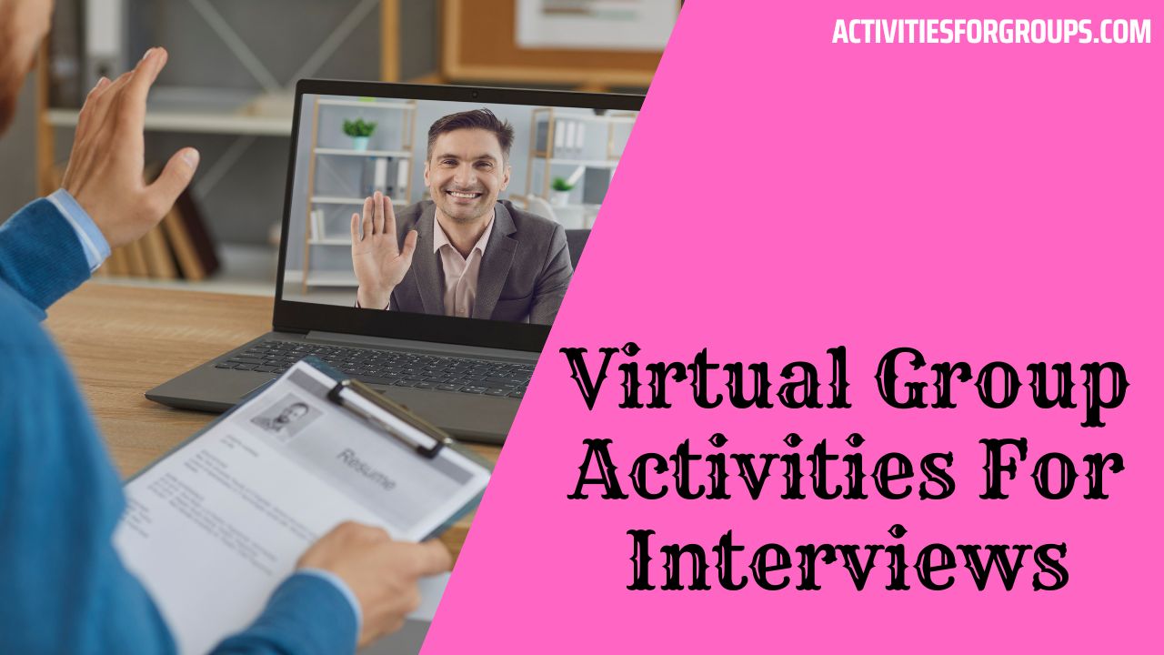 Virtual Group Activities Interviews