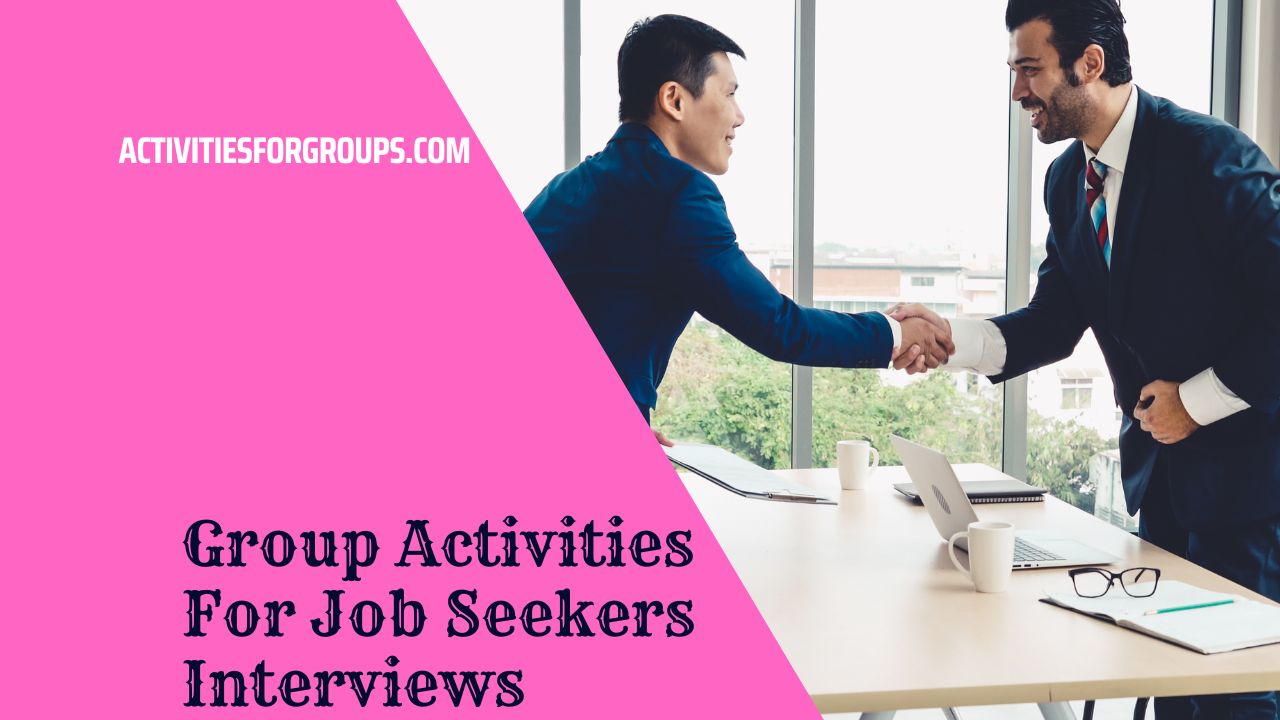 Group Activities For Job Seekers Interviews