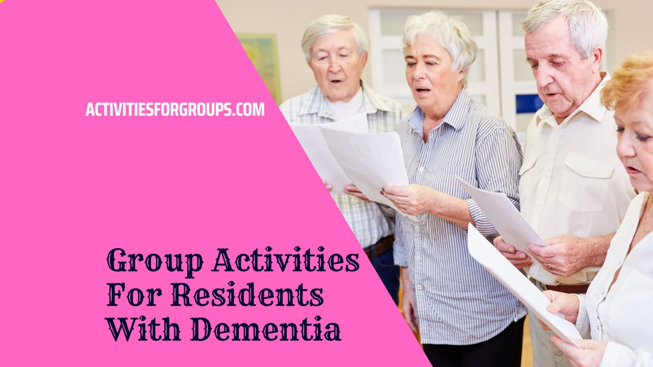 Group Activities For Residents With Dementia