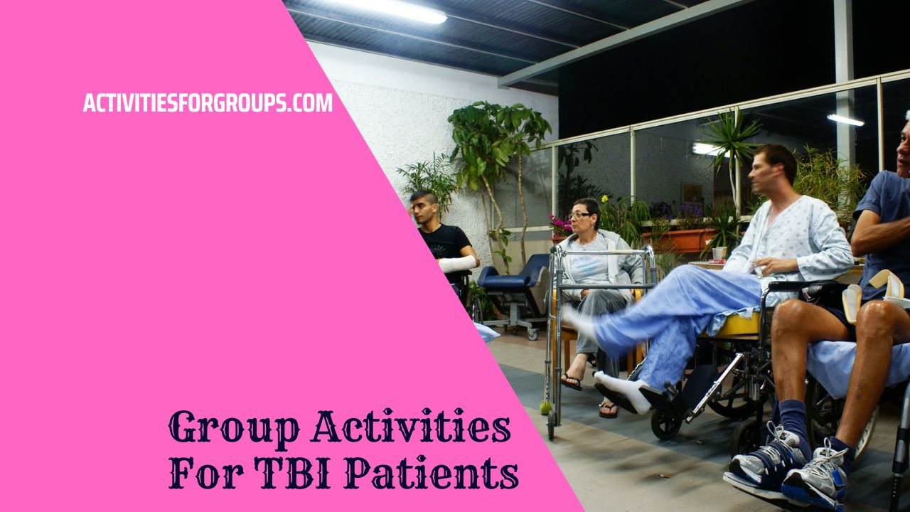 Group Activities For TBI Patients