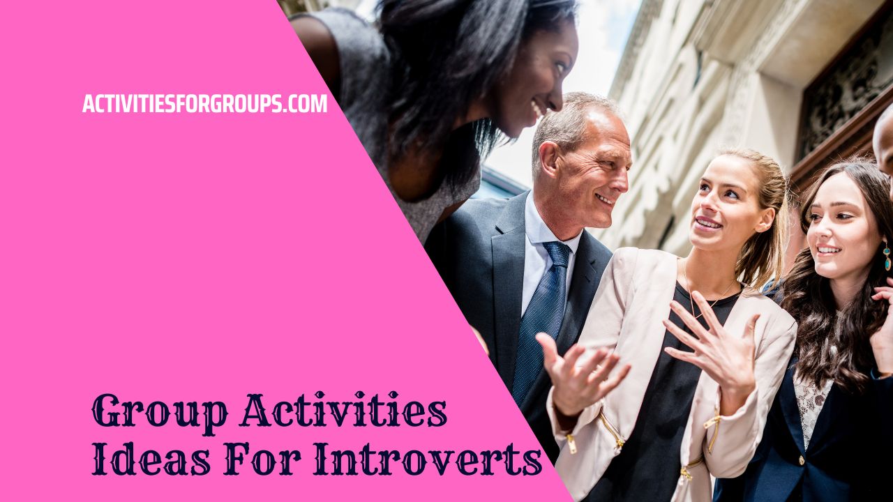 Group Activities Ideas For Introverts