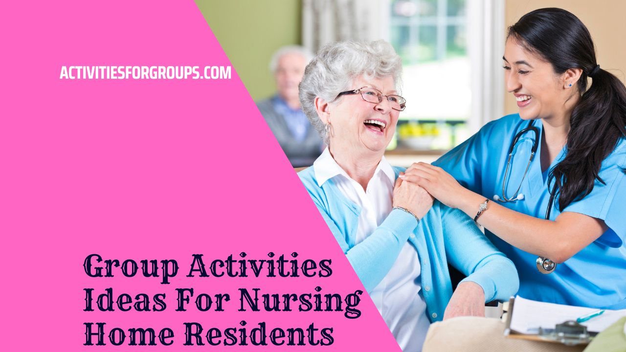 11 Group Activities Ideas For Nursing Home Residents In 2023