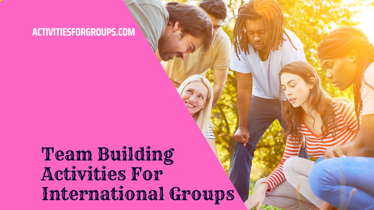 Team Building Activities For International Groups